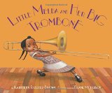 Multicultural Children's Books About Fabulous Female Artists: Little Melba and her Big Trombone