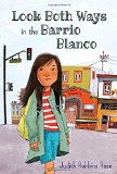 Multicultural Middle Grade Novels for Summer Reading: Look Both Ways In The Barrio Blanco