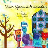 Children's Books about Ramadan & Eid: Once Upon A Ramadan