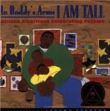 Multicultural Children's Books about Fathers: In Daddy's Arms I am Tall
