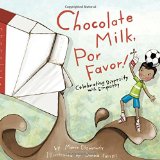 Multicultural Picture Books about Immigration: Chocolate Milk, Por Favor!