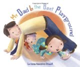 Multicultural Children's Books about Fathers: My Dad is the Best Playground