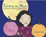 Children's Books about the Chinese Mid-Autumn Moon Festival: Thanking The Moon