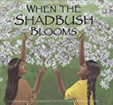 Native American Children's Books: When The Shadbush Blooms