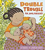 Multicultural Book Series: Double Trouble for Anna Hibiscus