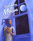 Multicultural Picture Books about Strong Female Role Models: Catching The Moon