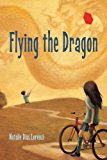 Middle Grade Novels With Multiracial Characters: Flying The Dragon