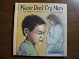 Multicultural Picture Books about Mental Illness: Please Don't Cry Mom