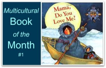 Multicultural Book of the Month: Mama, Do You Love Me?