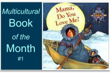 Multicultural Book of the Month: Mama, Do You Love Me?
