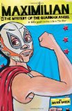 Hispanic Multicultural Children's Books - Middle School: Maximilian and the Mystery of the Guardian Angel