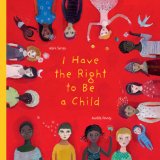 Multicultural Children’s Books – Elementary School: I Have The Right To Be A Child