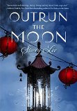 Best Multicultural Young Adult Novels: Outrun The Moon