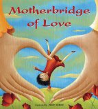 Multicultural Children's Books about Mothers: Motherbridge of Love