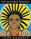 Author Spotlight: Faith Ringgold: The Invisible Princess