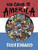 Author Spotlight: Faith Ringgold: We Came to America