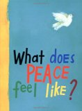 Multicultural Children's Books about peace: What Does Peace Feel Like?