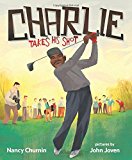 Children's Books About Extraordinary Black Athletes: Charlie Takes His Shot