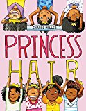 Libros infantiles multiculturales sobre el cabello y la piel: Princess Hair