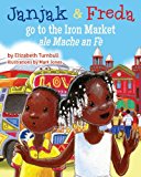 Children's Books set in the Caribbean: Janjak & Freda Go To The Iron Market