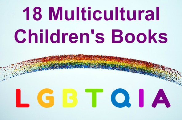 18 Multicultural Children’s Books featuring LGBTQIA Characters