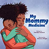 New Multicultural Children's Books February 2019: My Mommy Medicine