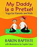 Multicultural Children's Books about Fathers: My Daddy Is A Pretzel